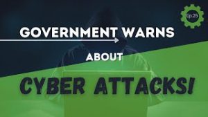 government warns about cyber attacks
